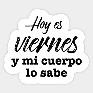 Hoy es viernes, y mi cuerpo lo sabe - black grunge Sticker